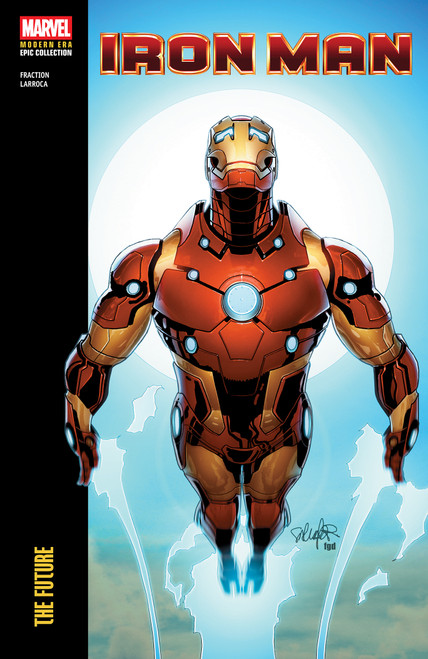 Iron Man Modern Era Epic Collection: The Future by Matt Fraction, Salvador Larroca, Salvador Larroca, 9781302968854