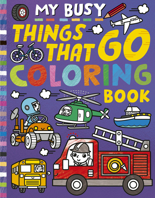 My Busy Things That Go Coloring Book by Tiger Tales, Cathy Hughes, 9781664341166