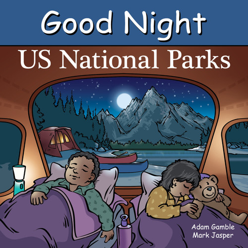Good Night US National Parks by Adam Gamble, Mark Jasper, Harvey Stevenson, 9781649071699