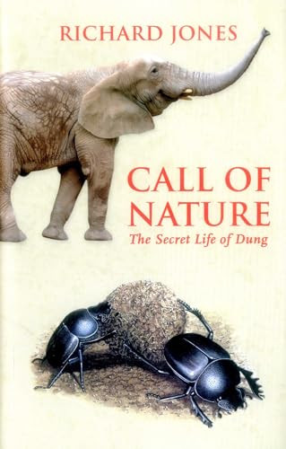 Call of Nature (The Secret Life of Dung) by Richard A. Jones, 9781784271053