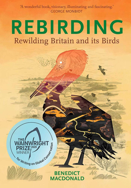 Rebirding (Rewilding Britain and its Birds) by Benedict Macdonald, 9781784271879