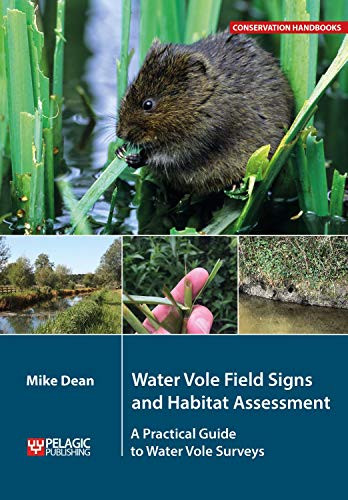 Water Vole Field Signs and Habitat Assessment (A Practical Guide to Water Vole Surveys) by Mike Dean, 9781784272548