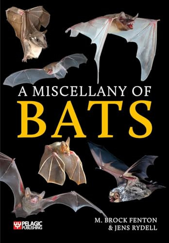 A Miscellany of Bats by M. Brock Fenton, Jens Rydell, 9781784272944