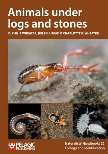Animals Under Logs and Stones - 9781784274177 by C. Philip Wheater, Helen J. Read, Charlotte Wheater