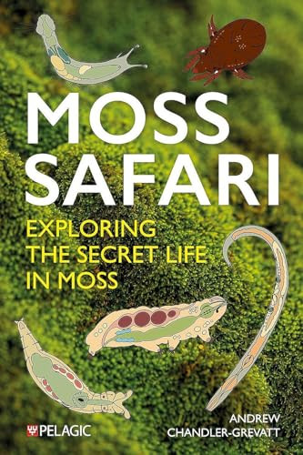 Moss Safari (Exploring the Secret Life in Moss) by Andrew Chandler-Grevatt, 9781784275617