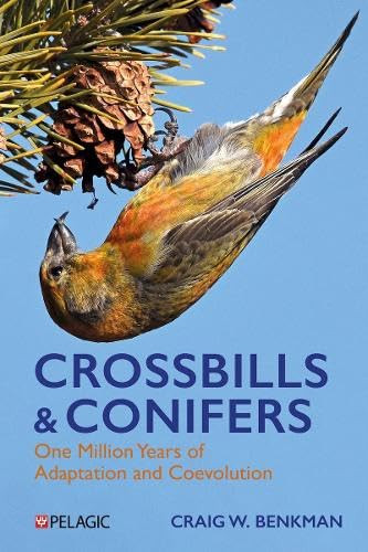 Crossbills and Conifers (One Million Years of Adaptation and Coevolution) by Craig Benkman, 9781784275679