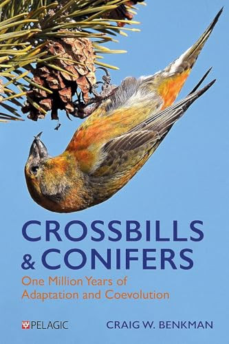 Crossbills and Conifers (One Million Years of Adaptation and Coevolution) by Craig Benkman, 9781784275679