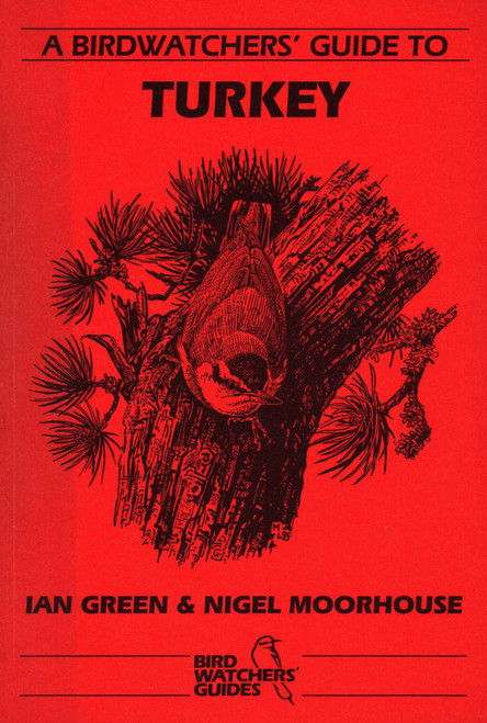 A Birdwatchers' Guide to Turkey (Site Guide) by Ian Green, Nigel Moorhouse, 9781871104059
