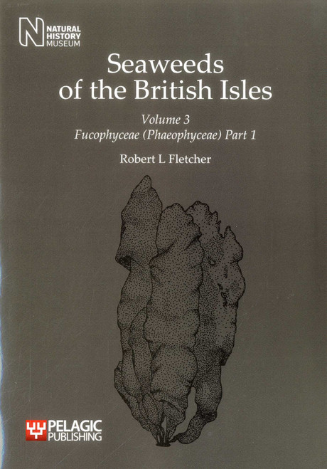 Seaweeds of the British Isles (Fucophyceae (Phaeophyceae)) by Robert L. Fletcher, 9781907807114