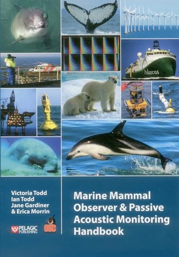 Marine Mammal Observer and Passive Acoustic Monitoring Handbook by Victoria Todd, Ian Todd, Jane Gardiner, Erica Morrin, 9781907807664