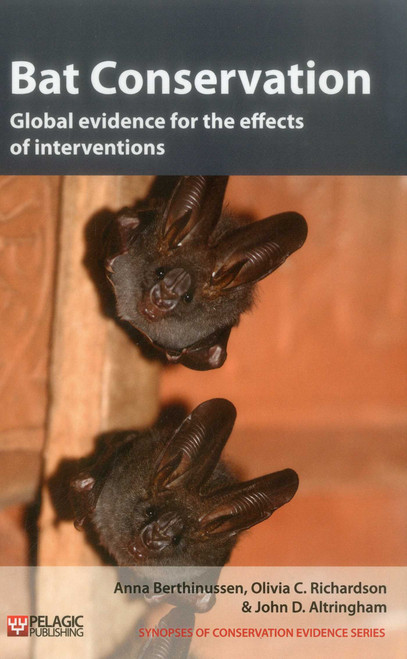 Bat Conservation (Global evidence for the effects of interventions) - 9781907807909 by Anna Berthinussen, Olivia C. Richardson, John D. Altringham, William J. Sutherland