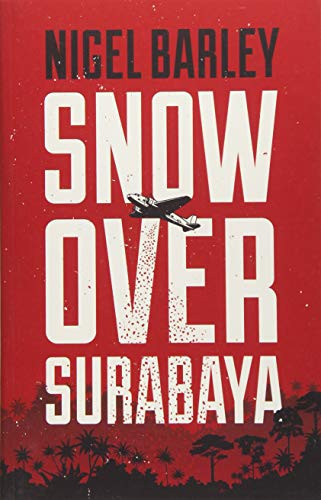 Snow Over Surabaya by Nigel Barley, 9781912049004