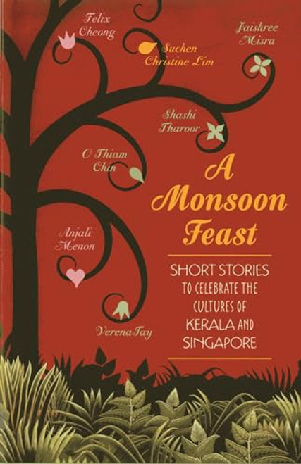 Monsoon Feast (Short Stories to Celebrate the Cultures of Kerala and Singapore) by Shashi Tharoor, 9789814358835