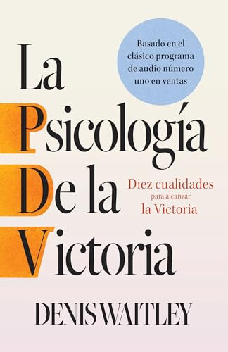 La psicología de la Victoria (The Psychology of Winning) (Diez cualidades para alcanzar la Victoria) (Spanish Edition) by Denis Waitley, 9781640957367