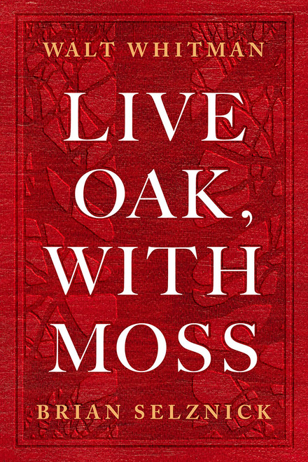 Live Oak, with Moss by Walt Whitman, Brian Selznick, Karen Karbiener, 9781419734052
