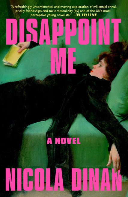 Disappoint Me (A Novel) - 9780593977880 by Nicola Dinan, 9780593977880