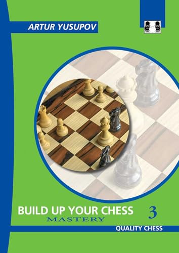 Build Up Your Chess 3 - 9781784830687 by Artur Yusupov