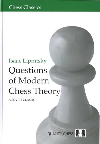 Questions of Modern Chess Theory - 9781784830946 by Isaac Lipnitsky