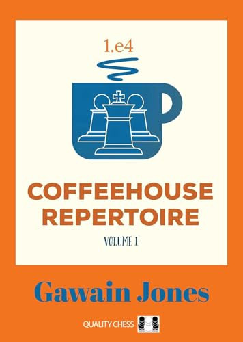 Coffeehouse Repertoire 1.e4 by Gawain Jones, 9781784831455