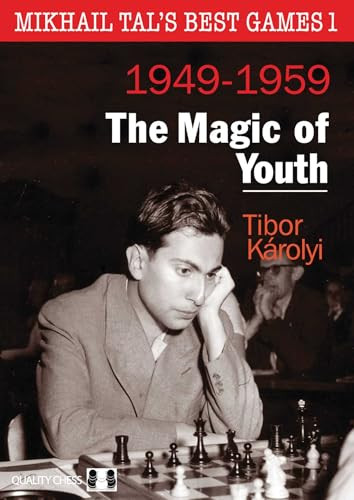 Mikhail Tal's Best Games 1, 2nd Edition (The Magic of Youth) by Tibor Karolyi, 9781784832537