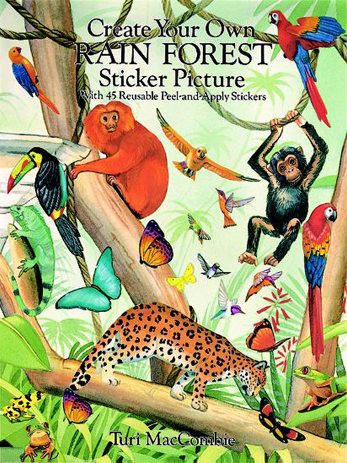 Create Your Own Rain Forest Sticker Picture (With 35 Reusable Peel-and-Apply Stickers) by Turi MacCombie, 9780486284071