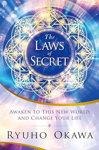 The Laws of Secret (Awaken to This New World and Change Your Life) by Ryuho Okawa, 9781942125815