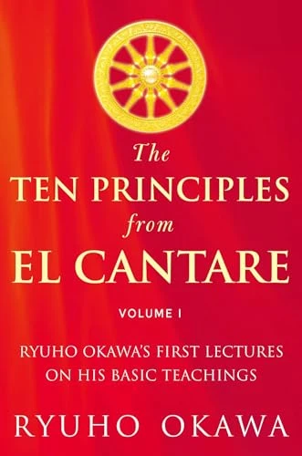 The Ten Principles from El Cantare (Ryuho Okawa's First Lectures on His Basic Tieachings) by Ryuho Okawa, 9781942125853