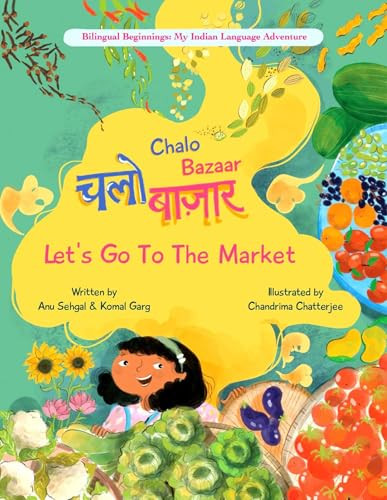 Chalo Bazaar (Let's Go To The Market) (Hindi Edition) by Anu Sehgal, Komal Garg, Chandrima Chatterjee, 9781953384478