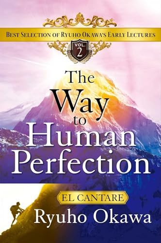 Way to Human Perfection (Best Selection of Ryuho Okawa's Early Lectures) by Ryuho Okawa, 9781958655207