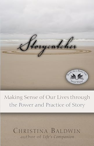 Storycatcher (Making Sense of Our Lives through the Power and Practice of Story) by Christina Baldwin, 9781955831437