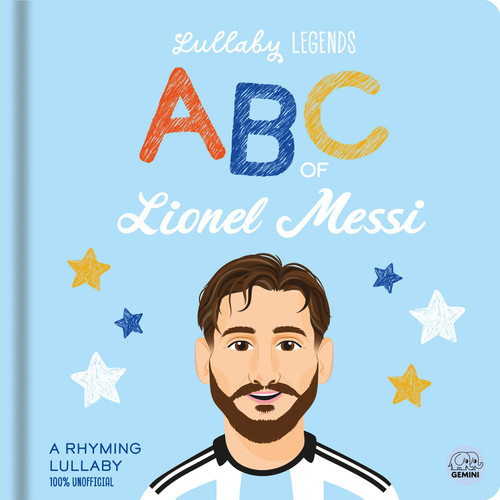 Lullaby Legends: ABC of Lionel Messi (A Rhyming Lullaby) by Aimee Wright, Amber Lily, 9781836161479