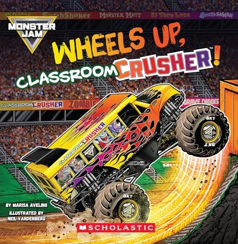 Monster Jam: Wheels Up, Classroom Crusher! by Marisa Aveling, Neil Vandenberg, 9798225006662