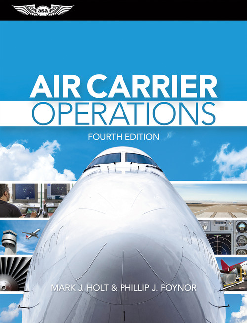 Air Carrier Operations by Mark J. Holt, Phillip J. Poynor, 9781644252604