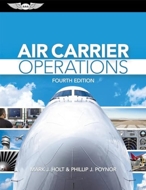 Air Carrier Operations by Mark J. Holt, Phillip J. Poynor, 9781644252604