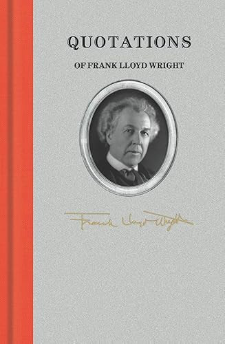 Quotations of Frank Lloyd Wright (Miniature Edition) by Frank Lloyd Wright, Richard Smith, 9781429006071