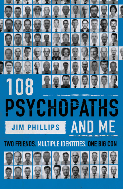 108 Psychopaths and Me by Jim Phillips, 9781806770076