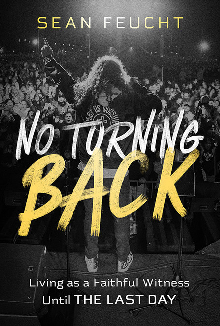 No Turning Back (Living as a Faithful Witness Until the Last  Day) by Sean Feucht, 9781636415802