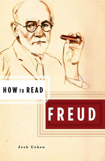 How to Read Freud by Josh Cohen, Simon Critchley, 9780393328172