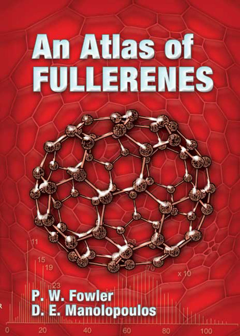 An Atlas of Fullerenes by P. W. Fowler, D. E. Manolopoulos, 9780486453620