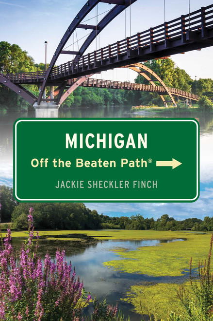 Michigan Off the Beaten Path® by Jackie Sheckler Finch, 9781493093144