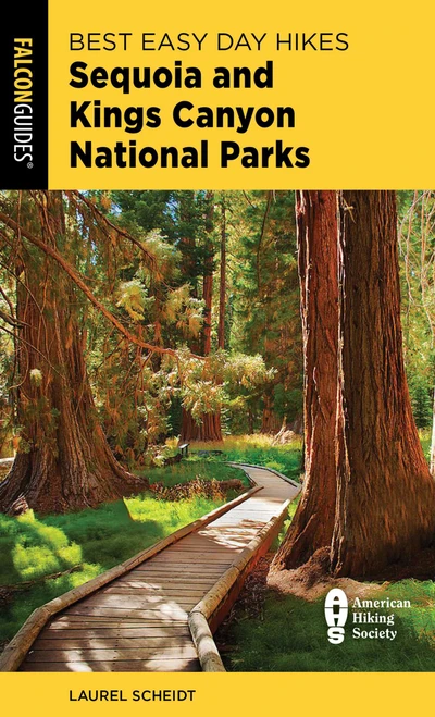 Best Easy Day Hikes Sequoia and Kings Canyon National Parks by Laurel Scheidt, 9781493096671