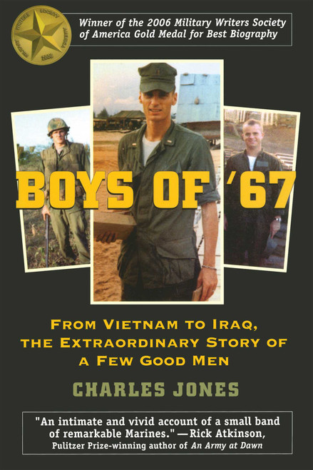 Boys of '67 (From Vietnam to Iraq, the Extraordinary Story of a Few Good Men) by Charles Jones, Anthony Zinni, 9781493096787