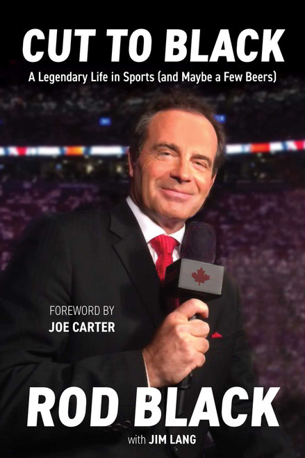 Cut to Black (A Legendary Life in Sports (and Maybe a Few Beers)) by Rod Black, Jim Lang, Joe Carter, 9781668034552