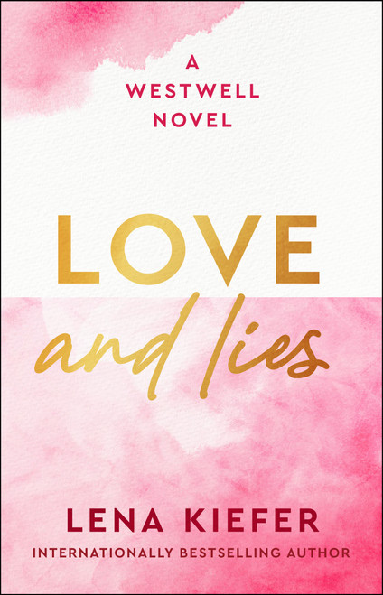Love and Lies (A Novel) by Lena Kiefer, 9781668096758