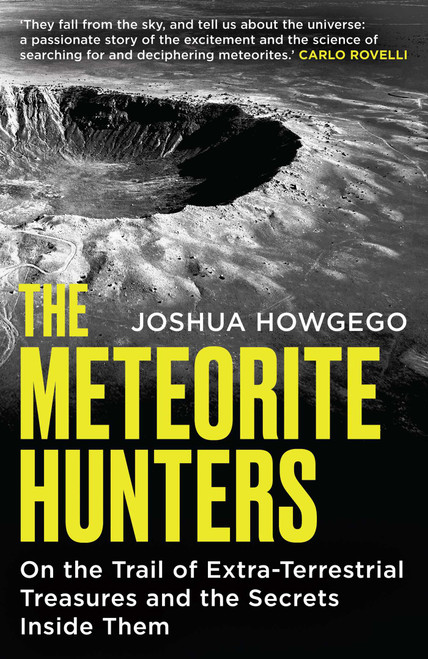 The Meteorite Hunters (On the Trail of Extraterrestrial Treasures and the Secrets Inside Them) by Joshua Howgego, 9781836431275