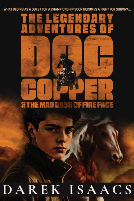 The Legendary Adventures of Doc Copper (And the Mad Dash of Fire Face) by Darek Isaacs, 9781964219165