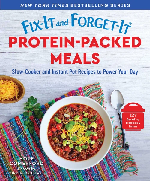 Fix-It and Forget-It Protein-Packed Meals (Slow-Cooker and Instant Pot Recipes to Power Your Day) by Hope Comerford, Bonnie Matthews, 9781964219196