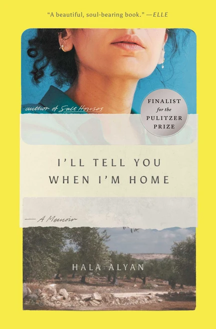 I'll Tell You When I'm Home (A Memoir) by Hala Alyan, 9781982182595