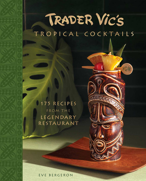 Trader Vic's Tropical Cocktails (175 Recipes from the Legendary Restaurant) by Trader Vic's, 9798886743661