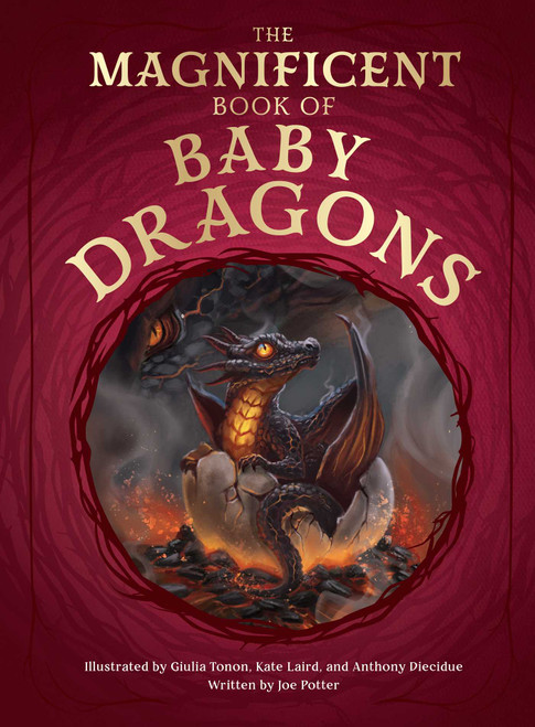 The Magnificent Book of Baby Dragons by Joe Potter, Giulia Tonon, Kate Laird, Stella Caldwell, Gonzalo Kenny, Stella A. Caldwell, 9798886744378